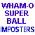 Wham-O ￿ Super Ball ￿ Imposters